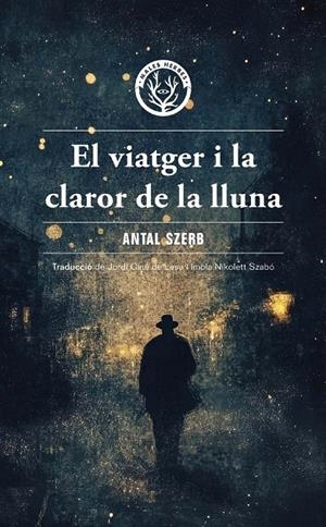 VIATGER I LA CLAROR DE LA LLUNA, EL | 9788412910995 | SZERB, ANTAL | Botiga online La Carbonera