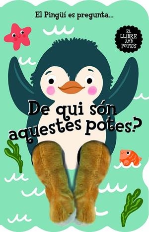 El Pingüí es pregunta... De qui són aquestes potes? | 9788412945447 | ImageBooks, Studio | Botiga online La Carbonera