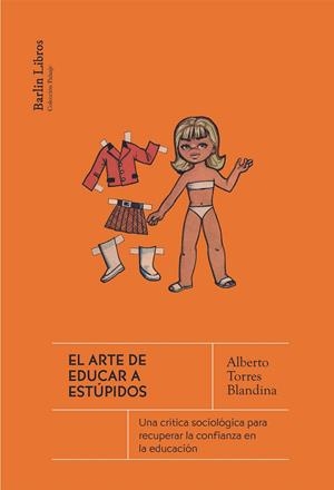El arte de educar a estúpidos | 9788412889208 | Torres Blandina, Alberto | Botiga online La Carbonera