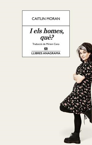 I els homes, què? | 9788433946713 | Moran, Caitlin | Botiga online La Carbonera