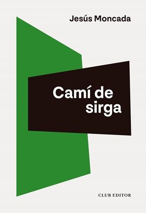 Camí de sirga | 9788473294713 | Moncada, Jesús | Botiga online La Carbonera
