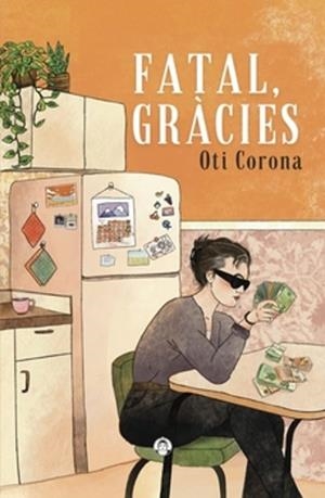 Fatal, gràcies | 9788412941203 | Corona Bonet, Oti | Botiga online La Carbonera
