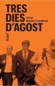 Tres dies d'agost | 9788409721320 | Nualart Casulleras, Josep | Botiga online La Carbonera