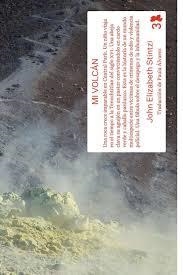 MI VOLCÁN | 9788412743807 | Elizabeth Stintzi, Jonh