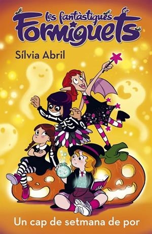 Un cap de setmana de por (Les Fantàstiques Formiguets 3) | 9788448856304 | Abril, Sílvia | Botiga online La Carbonera