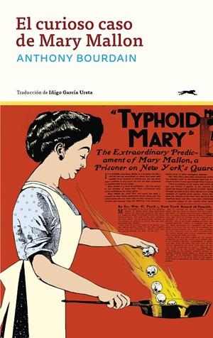 El curioso caso de Mary Mallon | 9791399031003 | Bourdain, Anthony | Botiga online La Carbonera