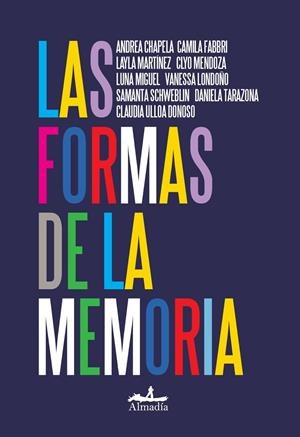 Las formas de la memoria | 9788412957143 | Martínez, Layla/Tarazona, Daniela/Fabbri, Camila/Schweblin, Samanta/Mendoza, Clyo/Miguel, Luna/Ulloa | Botiga online La Carbonera