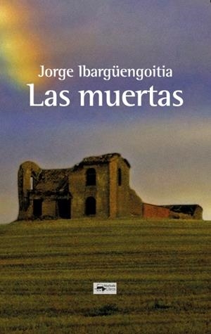 Las muertas | 9788477744689 | Ibargüengoitia, Jorge | Botiga online La Carbonera