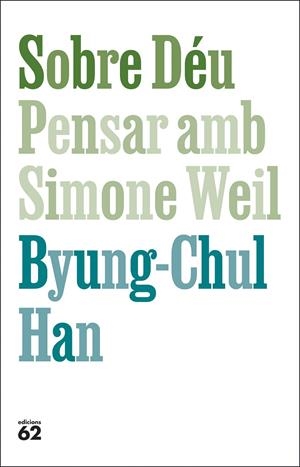 Sobre Déu. Pensar amb Simone Weil | 9788429782813 | Han, Byung-Chul | Botiga online La Carbonera