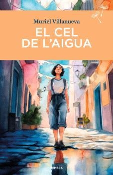 CEL DE L'AIGUA, EL | 9788410198289 | MURIEL VILLANUEVA | Botiga online La Carbonera