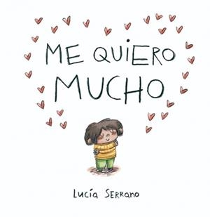 Me quiero mucho | 9788448871864 | Serrano, Lucía | Botiga online La Carbonera