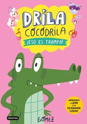 Drila Cocodrila 3. ¡Eso es trampa! Aprendo a leer | 9788408276500 | Gómez | Botiga online La Carbonera