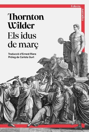 Els idus de març | 9791387933005 | Wilder, Thornton | Botiga online La Carbonera