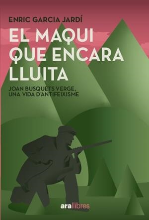 El maqui que encara lluita | 9788411731751 | Garcia Jardí, Enric/Busquets Verges, Joan | Botiga online La Carbonera