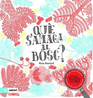 Què s'amaga al bosc? | 9791387709587 | Bestard, Aina | Botiga online La Carbonera