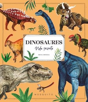 Dinosaures. Vida secreta | 9788410417113 | Ortega, Rena | Botiga online La Carbonera