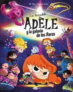 La terrible Adèle y la galaxia de los raros | 9791387744090 | Mr Tan | Botiga online La Carbonera