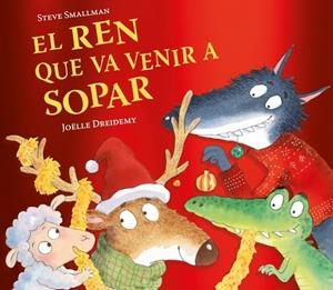 El ren que va venir a sopar (L'ovelleta que va venir a sopar) | 9788448871246 | Smallman, Steve | Botiga online La Carbonera