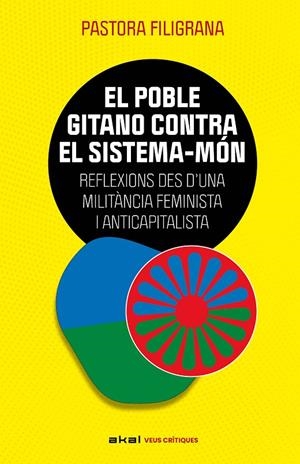 El poble gitano contra el sistema-món | 9788446057888 | Filigrana García, Pastora