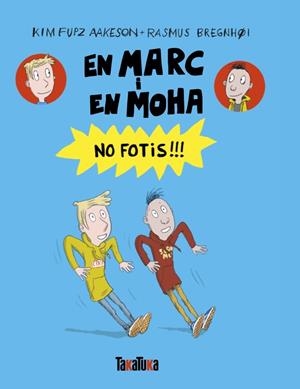 En Marc i en Moha. No fotis!!! | 9791387718176 | Fupz Aakeson, Kim | Botiga online La Carbonera