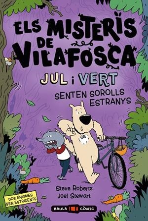 Els misteris de Vilafosca. JUL i VERT senten sorolls estranys | 9788447954537 | Roberts, Steve/Stewart, Joel | Botiga online La Carbonera