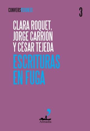 Escrituras en Fuga | 9788412957167 | Roquet, Clara/Carrión, Jorge/Tejada, César | Botiga online La Carbonera