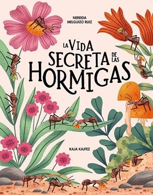 La vida secreta de las hormigas | 9791399026580 | Melguizo Ruiz, Nereida | Botiga online La Carbonera
