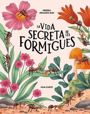 La vida secreta de les formigues | 9791399026573 | Melguizo Ruiz, Nereida | Botiga online La Carbonera