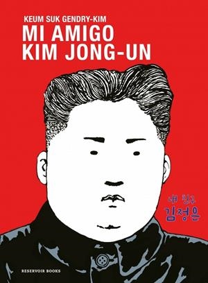 Mi amigo Kim Jong-un | 9788419940667 | Gendry-Kim, Keum Suk | Botiga online La Carbonera