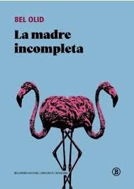 La madre incompleta | 9791387639297 | Olid, Bel | Botiga online La Carbonera