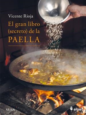 El gran libro (secreto) de la paella | 9788411782128 | Rioja, Vicente | Botiga online La Carbonera