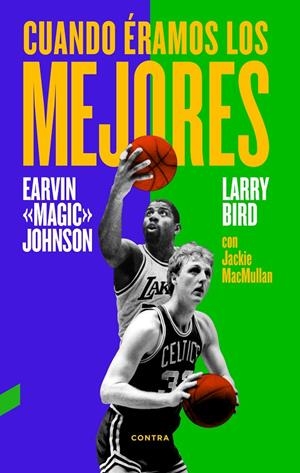 Cuando éramos los mejores | 9788494403330 | Bird, Larry/Johnson Jr., Earvin/MacMullan, Jackie | Botiga online La Carbonera