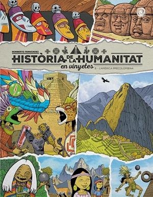 Història de la humanitat en vinyetes. L’América precolombina Vol. 8 | 9791388074004 | Fernández, Norberto | Botiga online La Carbonera