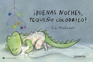 ¡Buenas noches, pequeño cocodrilo! | 9788426149510 | Montanari, Eva | Botiga online La Carbonera