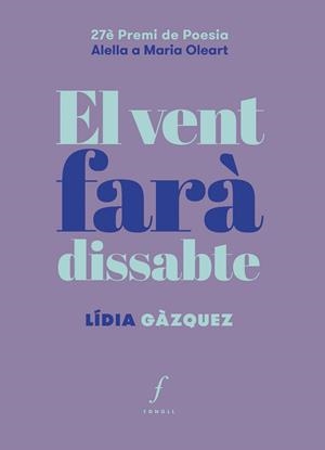 El vent farà dissabte | 9788410220348 | Gàzquez, Lídia