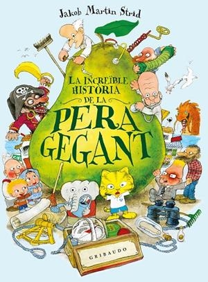 La increïble història de la pera gegant | 9791399119701 | Martin Strid, Jakob | Botiga online La Carbonera