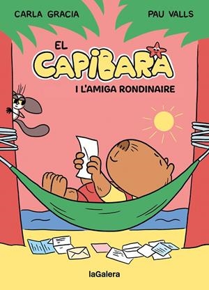 El Capibara i l'amiga rondinaire | 9788424674410 | Gracia Mercadé, Carla | Botiga online La Carbonera