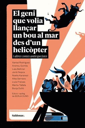 El geni que volia llançar un bou al mar des d’un helicòpter i altres contes anti | 9788419571748 | Varios autores | Botiga online La Carbonera