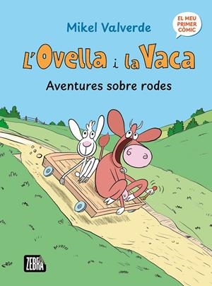 L'Ovella i la Vaca. Aventures sobre rodes | 9791387847272 | Mikel Valverde | Botiga online La Carbonera