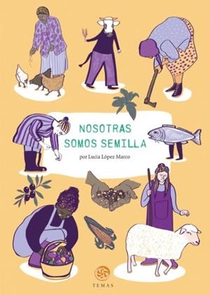 Nosotras somos semilla | 9788483216507 | Lucía López Marco | Botiga online La Carbonera