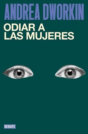 Odiar a las mujeres | 9791387904296 | Dworkin, Andrea | Botiga online La Carbonera