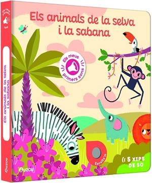 Els meus primers sons. Els animals de la selva i la sabana | 9791039530767 | Notaert, Amandine | Botiga online La Carbonera