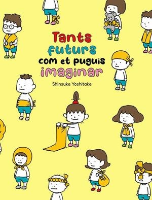 Tants futurs com et puguis imaginar | 9788416427871 | Yoshitake, Shinsuke | Botiga online La Carbonera