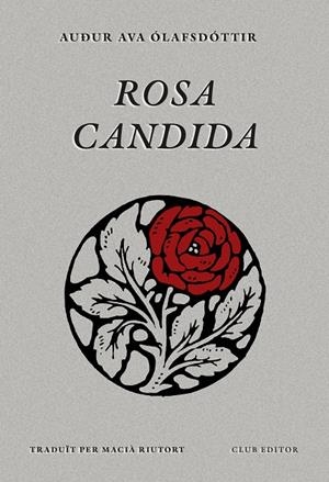 Rosa candida | 9788473295079 | Ólafsdóttir, Auður Ava | Botiga online La Carbonera