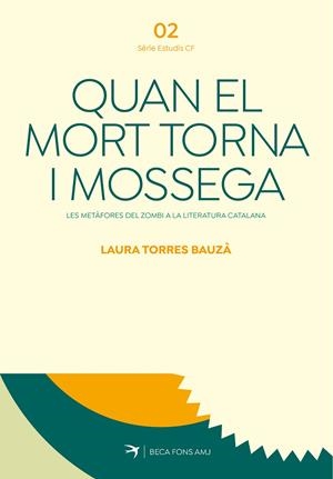 Quan el mort torna i mossega. Les metàfores del zombi a la literatura catalana | 9791387876128 | Torres Bauçà, Laura | Botiga online La Carbonera