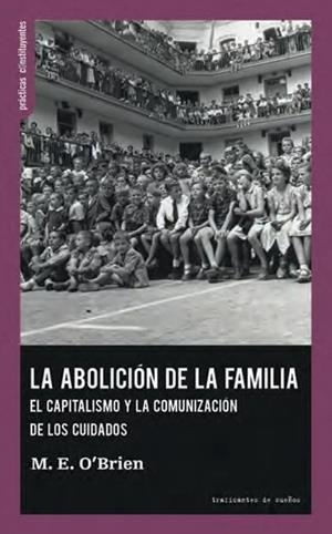 La abolición de la familia. | 9788419833501 | O’Brien, M. E. | Botiga online La Carbonera