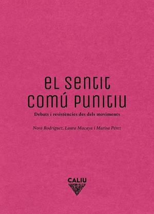 El sentit comú punitiu | 9791399012866 | NORA , RODRIGUEZ /  LAURA ,  MACAYA /  MARISA,  PEREZ | Botiga online La Carbonera