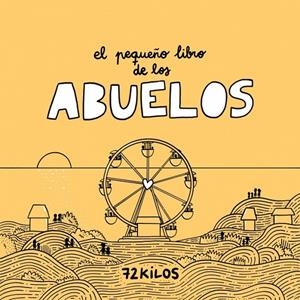 El pequeño libro de los abuelos | 9788466683883 | 72 Kilos | Botiga online La Carbonera