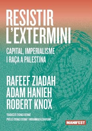 RESISTIR L'EXTERMINI | 9791387872847 | Hanieh, Adam / Knox, Robert / Ziadah, Raf / , AA.VV. | Botiga online La Carbonera