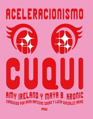 Aceleracionismo cuqui | 9788412979893 | Ireland, Amy/B. Kronic, Maya | Botiga online La Carbonera